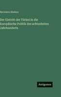 Der Eintritt der Türkei in die Europäische Politik des achtzehnten Jahrhunderts 3563977151 Book Cover