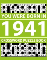 Crossword Puzzle Book-You Were Born In 1941: Crossword Puzzle Book for Adults To Enjoy Free Time B0951LPRDK Book Cover