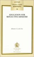 Education for Reflective Ministry (Louvain Theological and Pastoral Monographs) 0802846645 Book Cover