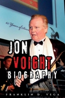 JON VOIGHT BIOGRAPHY: The Untold Story of a Father's Struggles, a Daughter's Rebellion, and a Career That Refused to Fade B0F6LS6917 Book Cover
