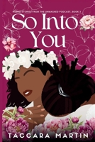 So Into You: A Marriage of Convenience, Multicultural Romance (Love Stories from The Unmasked Fiction Podcast) B0DVG1PVWJ Book Cover