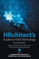 HRchitect's Guide to HCM Technology: What You Need to Know Before Your Next HCM Technology Purchase B0F48X2LMQ Book Cover