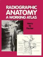 Radiographic Anatomy: A Working Atlas 0070210896 Book Cover