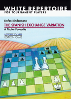 The Spanish Exchange Variation: A Fischer Favourite: White Repertoire for Tournament Players 328300479X Book Cover