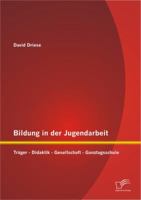 Bildung in Der Jugendarbeit: Tr Ger - Didaktik - Gesellschaft - Ganztagsschule 3842883455 Book Cover