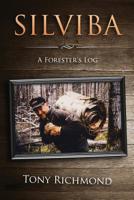 Silviba: A Forester's Log 1508989184 Book Cover