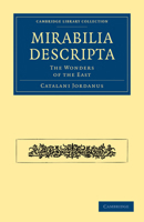 Mirabilia Descripta: The Wonders of the East 1017953570 Book Cover