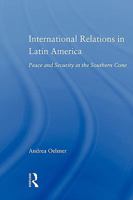 International Relations in Latin America: Peace and Security in the Southern Cone 0415803950 Book Cover