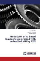 Production of Al Based Composites Reinforced with Embedded Niti by Fsw 3659367753 Book Cover