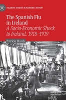 The Spanish Flu in Ireland: A Socio-Economic Shock to Ireland, 1918-1919 3030794997 Book Cover