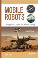 Mobile Robots: Navigation, Control and Remote Sensing 0470630213 Book Cover