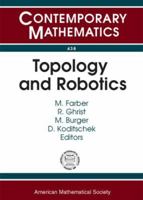 Topology and Robotics: July 10-14, 2006, Fim Eth, Zurich 0821842463 Book Cover
