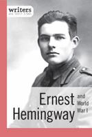 Ernest Hemingway and World War I 1627128093 Book Cover
