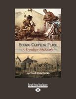 Scugog Carrying Place: A Frontier Pathway 1525264028 Book Cover