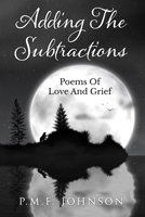Adding The Subtractions: Poems Of Love And Grief B08C97X31K Book Cover