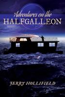 Adventures on the Halfgalleon 1499670087 Book Cover