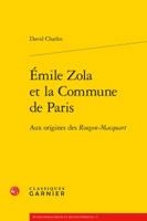 Emile Zola Et La Commune de Paris: Aux Origines Des Rougon-Macquart 2406063461 Book Cover