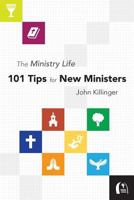 The Ministry Life: 101 Tips for New Ministers 1573126624 Book Cover