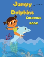 Jumpy Dolphins: Coloring Book with Unique Dolphin Shapes for Dolphin Lovers, Kids, Toddlers, Boys and Girls null Book Cover