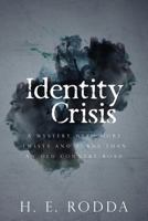 Identity Crisis: A mystery with more twists and turns than an old country road 1532892667 Book Cover