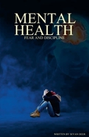 Mental Health: Fear and Discipline 1304083381 Book Cover