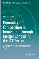 Promoting Competition in Innovation Through Merger Control in the Ict Sector: A Comparative and Interdisciplinary Study 3662587866 Book Cover