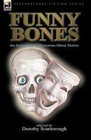 Funny Bones: An Anthology of Humorous Ghost Stories 1846776910 Book Cover