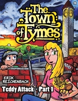 The Town of Tymes: Teddy Attack - Part 1 B0F14RQB9R Book Cover