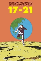  17-21 [Tatsuki Fujimoto Tanpenshu 17-21] 1974734773 Book Cover