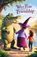 When Fear Turned to Friendship B0F28VQQ2B Book Cover