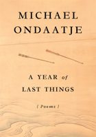 A Year of Last Things: Poems 0593801563 Book Cover