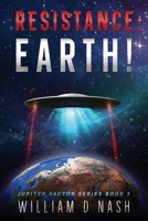 Resistance: Earth!: Resistance is NOT Futile B0BHKLZBFQ Book Cover