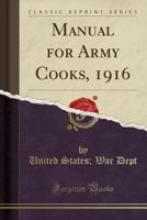 Manual for Army Cooks, 1916 1015781772 Book Cover