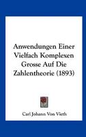 Anwendungen Einer Vielfach Komplexen Grosse Auf Die Zahlentheorie (1893) 1147349053 Book Cover