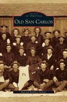 Old San Carlos (Images of America: Arizona) 0738558915 Book Cover