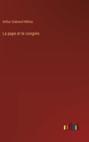 La pape et le congrès (French Edition) 3385002567 Book Cover