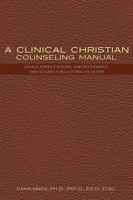 Clinical Christian Counseling Manual 1582752613 Book Cover