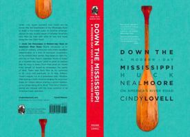 Down the Mississippi: A Modern-Day Huck on America's River Road 0983716927 Book Cover