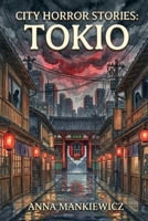 City Horror Stories: Tokio (Spanish Edition) B0HBXSB1KQ Book Cover