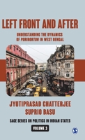 Left Front and After: Understanding the Dynamics of Poriborton in West Bengal 9353287235 Book Cover