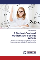 A Student-Centered Mathematics Booklet System: It's Influence On Students' Mathematical Performance and Attitude To Mathematics 3659354775 Book Cover