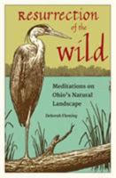 Resurrection of the Wild: Meditations on Ohio’s Natural Landscape 1606353756 Book Cover