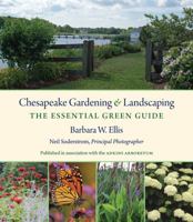 Chesapeake Gardening and Landscaping: The Essential Green Guide 1469620979 Book Cover