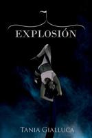 Explosi?n - Tania Gialluca (Spanish Edition) : Trilog?a Trapecio #2 1537093762 Book Cover