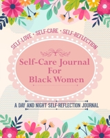 Self-Care Journal For Black Women: With Bible Scripture Verse, Daily Affirmations - Track Moods, Meals, Sleep, Fitness, Weight - Set Goals For Mental, ... Organizer and Record Book For Women Of Color B085R74ST6 Book Cover
