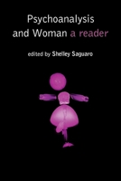 Psychoanalysis and Woman: A Reader 0814797717 Book Cover