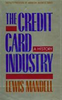 Credit Card Industry: A History (Twayne's Evolution of Modern Business Series) 0805798102 Book Cover