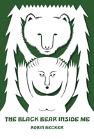 The Black Bear Inside Me 0822965240 Book Cover