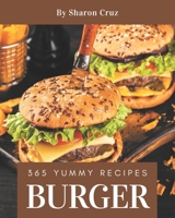 365 Yummy Burger Recipes: The Best Yummy Burger Cookbook that Delights Your Taste Buds B08JLQLT3F Book Cover