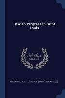 Jewish Progress in Saint Louis 1022757598 Book Cover